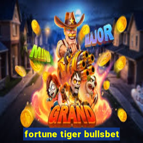 fortune tiger bullsbet